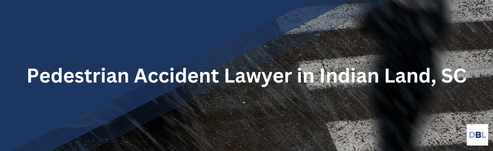 Indian Land pedestrian accident lawyer